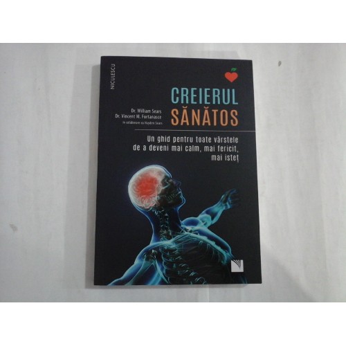 CREIERUL SANATOS - DR. WILLIAM SEARS, DR. VINCENT M. FORTANASCE CREIERUL SANATOS - DR. WILLIAM SEARS, DR. VINCENT M. FORTANASCE